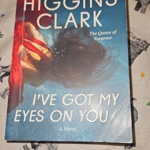 Higgins Clark Novel - I've Got My Eyes on You
